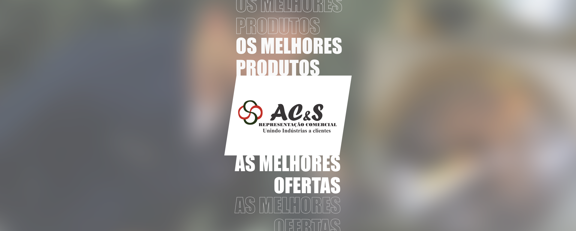 AC&S Representações. Melhores produtos, melhores ofertas.